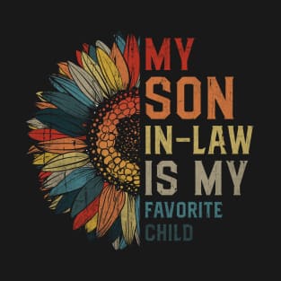 My Son In Law Is My Favorite Child Groovy Funny Humor Quote T-Shirt