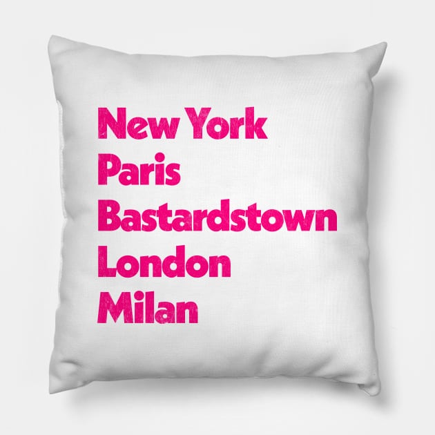 New York - Paris - Bastardstown - London - Milan Pillow by feck!