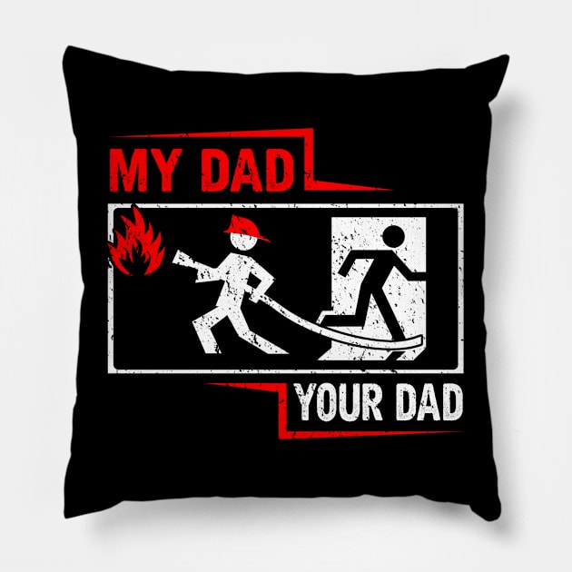 My Dad Your Dad Firefighter Son Proud Fireman Rescuer Gift Pillow by savariya