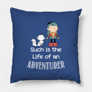 Such is the Life of an Adventurer Pillow