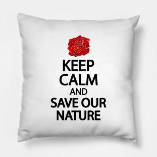 Keep calm and save our nature Pillow