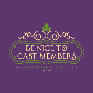 Be Nice to Cast Members (Tiana's Version) T-Shirt