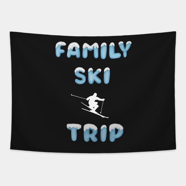 Matching family ski trip family ski adventure snow lover Tapestry by Artstastic