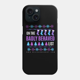 Badly Behaved Christmas Phone Case