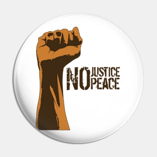 No justice no peace-brown Pin