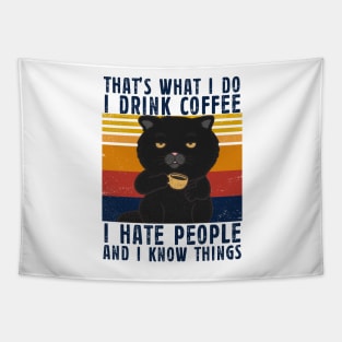 That’s what I do I Drink Coffee I Hate People And i Know things Tapestry