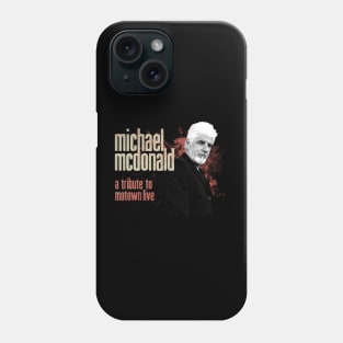 MICHAEL MCDONALD Phone Case