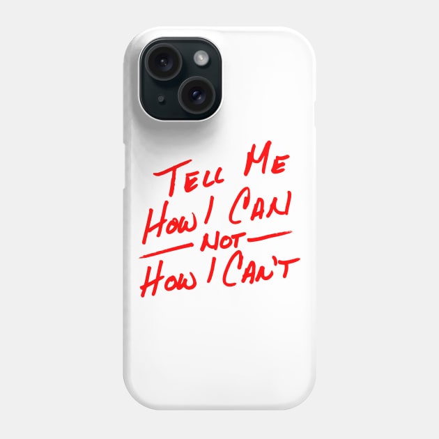 Tell Me How I Can in Red Phone Case by Art By Cleave