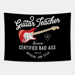 Guitar Teacher Bad Ass T-Shirt T-Shirt Tapestry