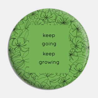 Keep Going Keep Growing black Pin