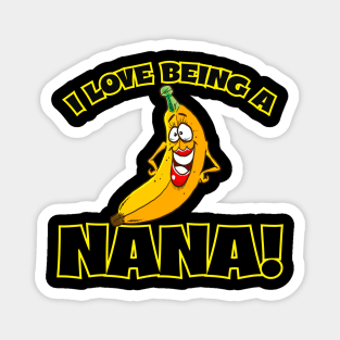 I Love Being A Nana Grandma Magnet
