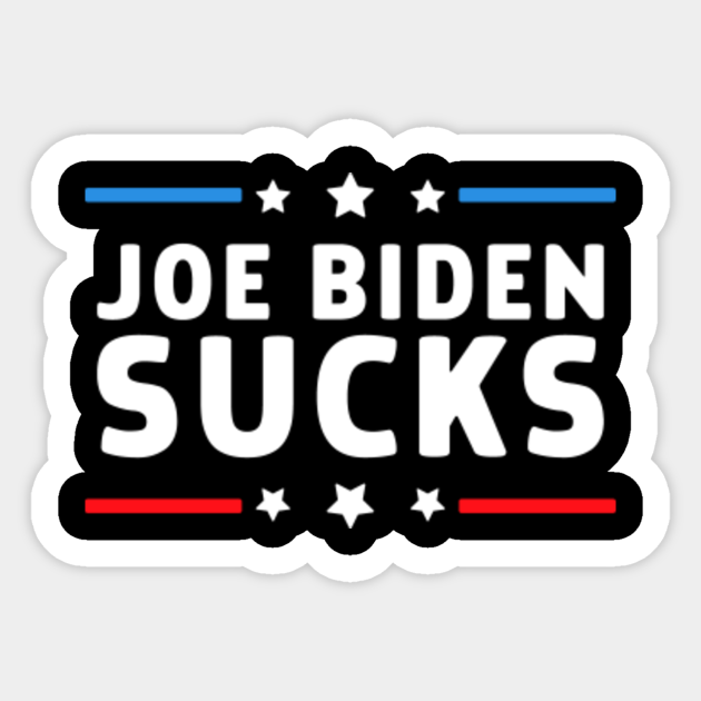 Joe Biden Sucks - Anti Biden - Sticker