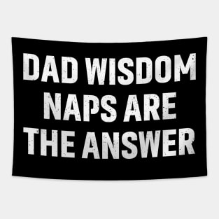 Dad Wisdom Naps Are the Answer Tapestry