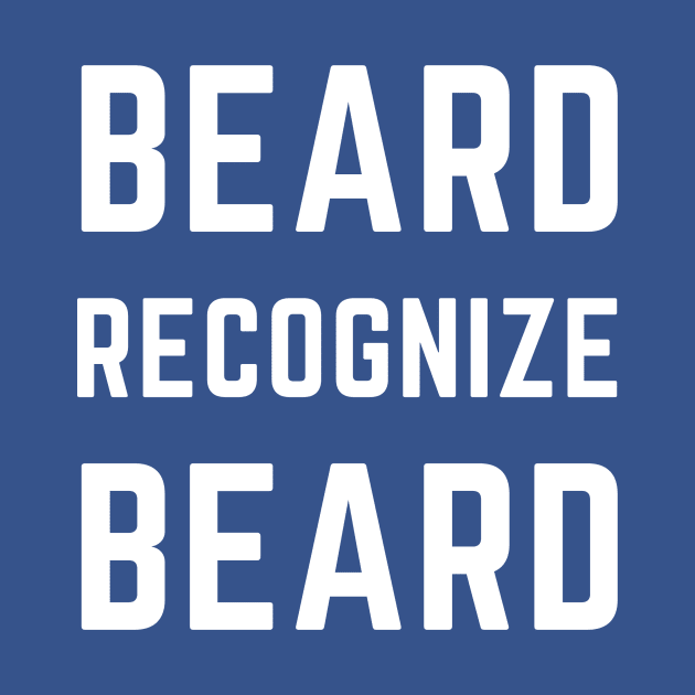 Beard recognize beard by C-Dogg