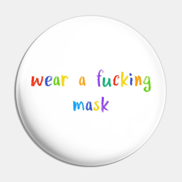 wear a fucking mask Pin by NSFWSam