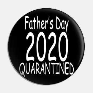 Fathers Day 2020 Quarantine Pin