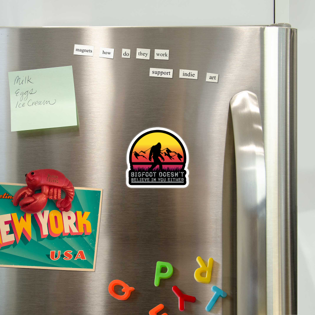 Bigfoot Does Not Believe in You Either by sani's Store 4