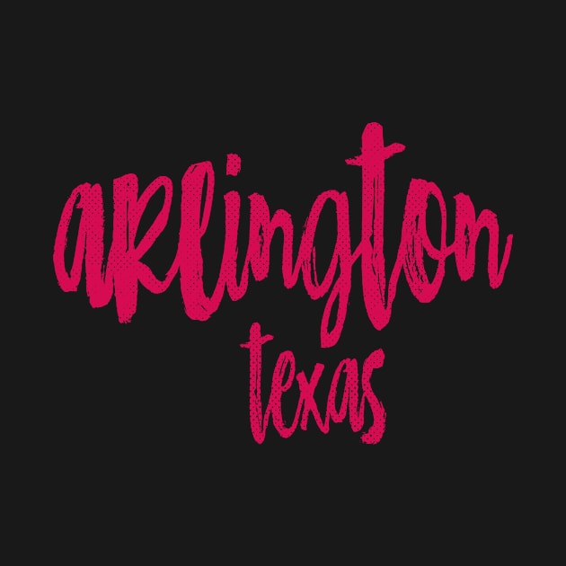 Arlington Texas - TX State Paint Brush Retro Red/Pink College Typography by thepatriotshop