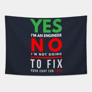 Engineer not going to fix your crap for free Tapestry