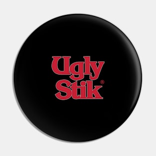 ''UGLY STIK'' Pin