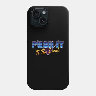 Push It To The Limit Phone Case