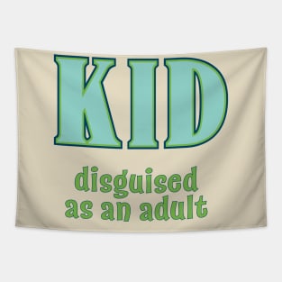 Kid, Disguised as an Adult Tapestry