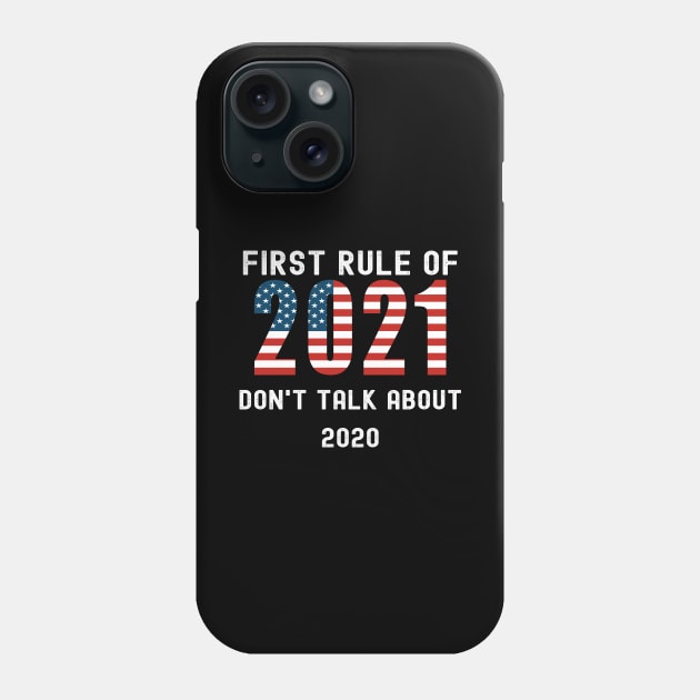 First Rule Of 2021 New Year's Resolution Patriotic Flag Gift Phone Case by Lone Wolf Works