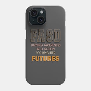 Fasd   (fetal alcohol spectrum disorder) Phone Case