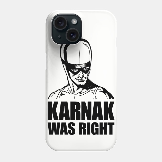 Karnak Was Right Phone Case by Megatrip