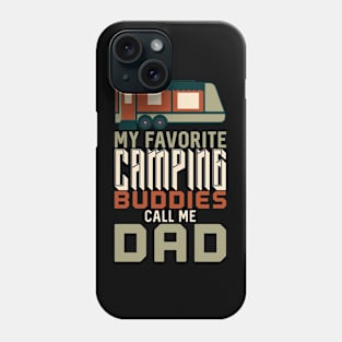 My Favorite Camping Buddies Call Me Dad Phone Case