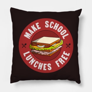 Make School Lunches Free -  Fund Public Education Pillow