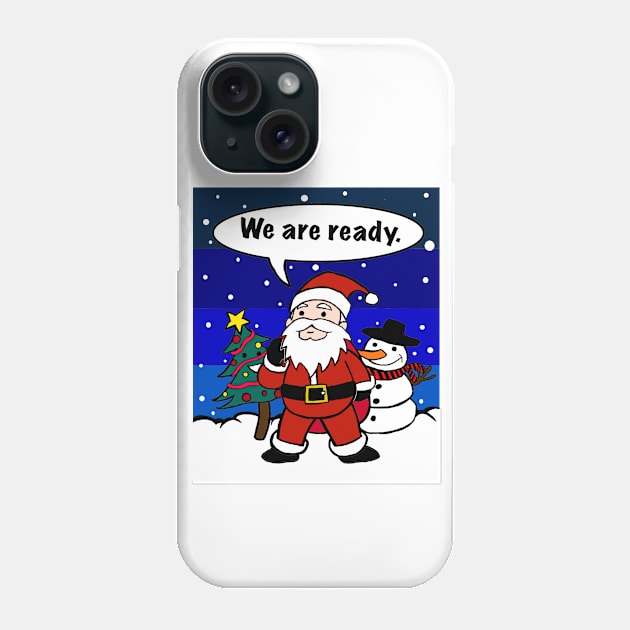 Ready For Christmas! Phone Case by BigMildstone