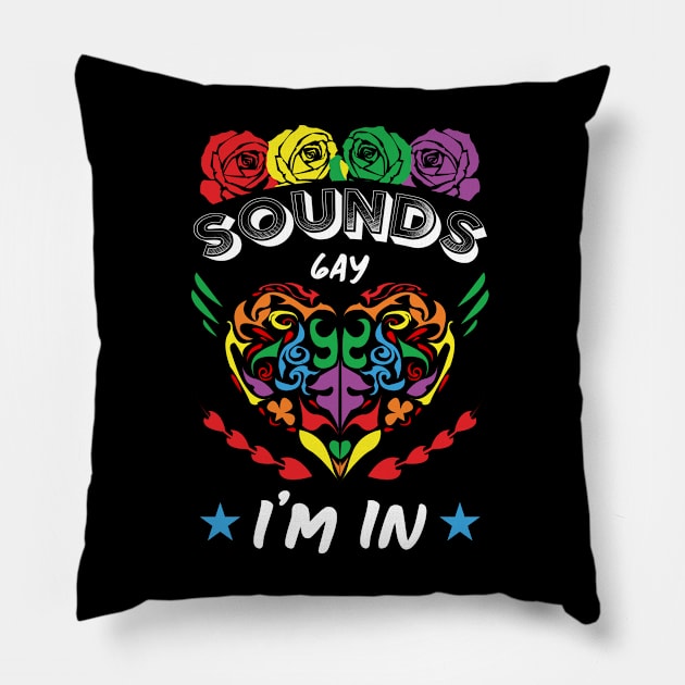 New Sounds Gay Im In Pillow by HCreatives