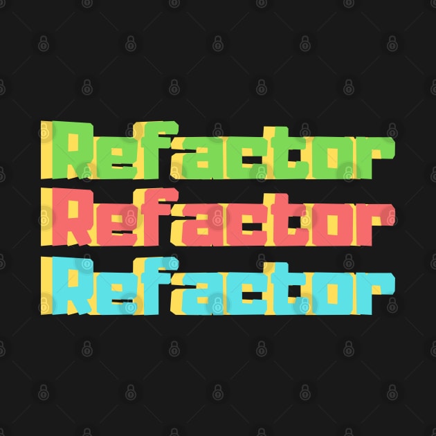 Refactor Refactor Refactor by dev-tats