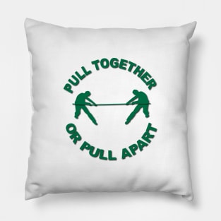 Pull Together Or Pull Apart Pillow