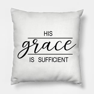 His grace is sufficient Pillow