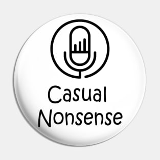 Casual Nonsense Pin