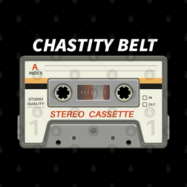 Chastity Belt / Cassette Tape Style by Mieren Artwork 