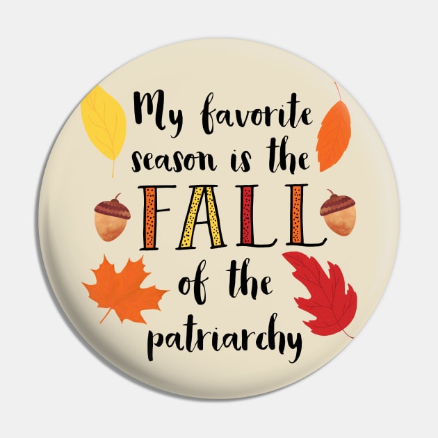 Fall of the Patriarchy Pin by Jen Talley Design