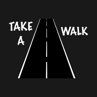 Take A Walk /White T-Shirt