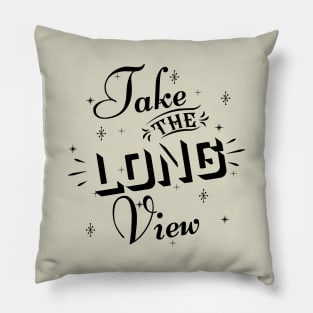 Take the long view Pillow