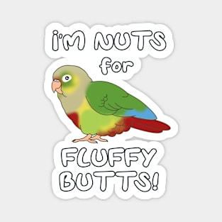 nuts for fluffy butts pineapple conure Magnet