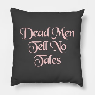 Dead Men Tell No Tales Millennial Pink Pillow