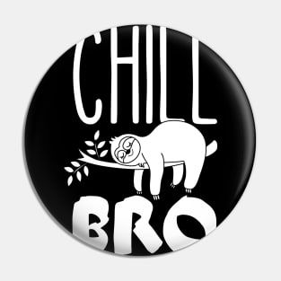 Funny Sloth, Chill Bro, Calm Down Pin