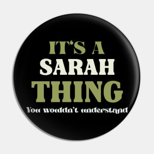 It's a Sarah Thing You Wouldn't Understand Pin