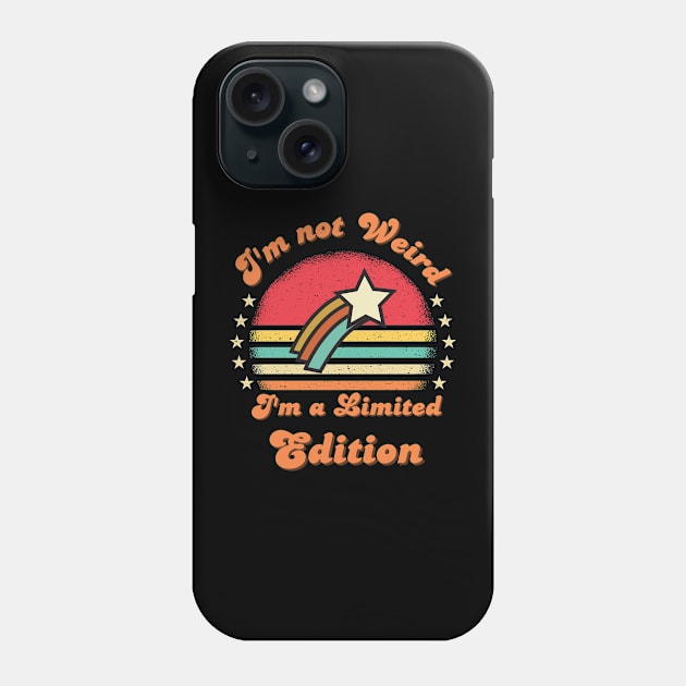 I'm not weird I'm a limited edition Funny saying Phone Case by Hohohaxi