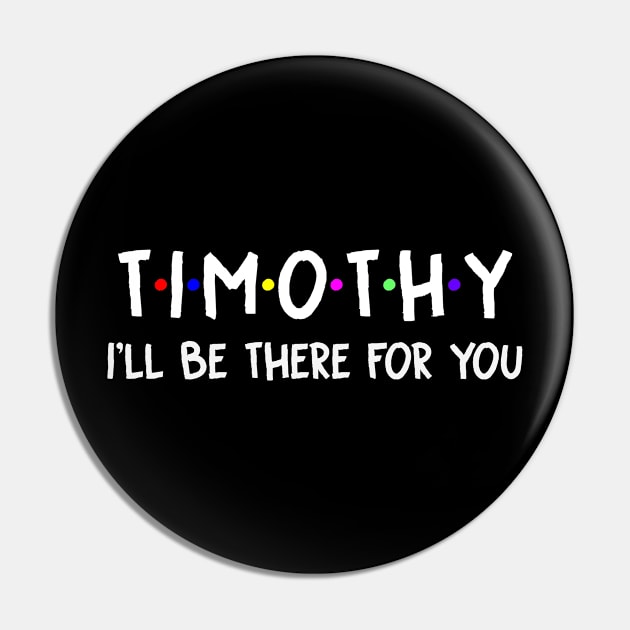 Timothy I'll Be There For You | Timothy FirstName | Timothy Family Name | Timothy Surname | Timothy Name Pin by CarsonAshley6Xfmb