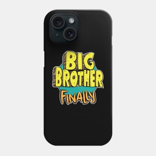 Big Brother Finally Phone Case