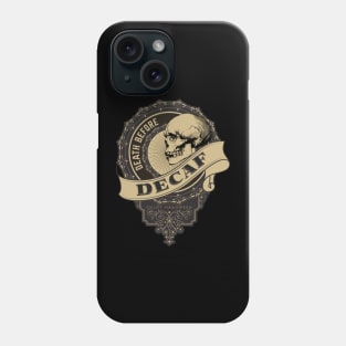 Death before Decaf Phone Case