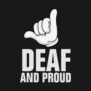 Deaf and proud culture gift T-Shirt